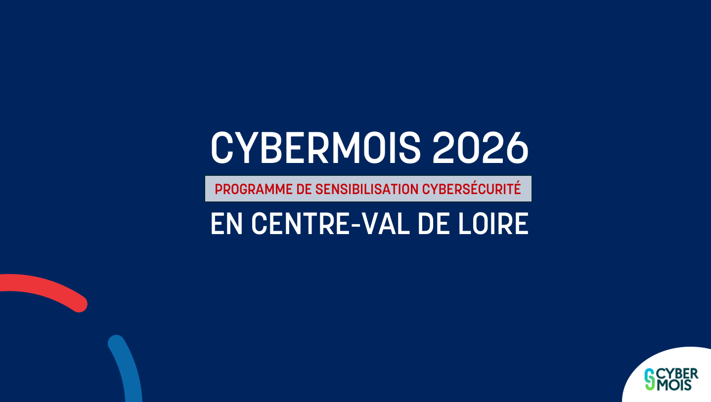 Cybermois 2026 — programme de sensibilisation cybersécurité en Centre-Val de Loire